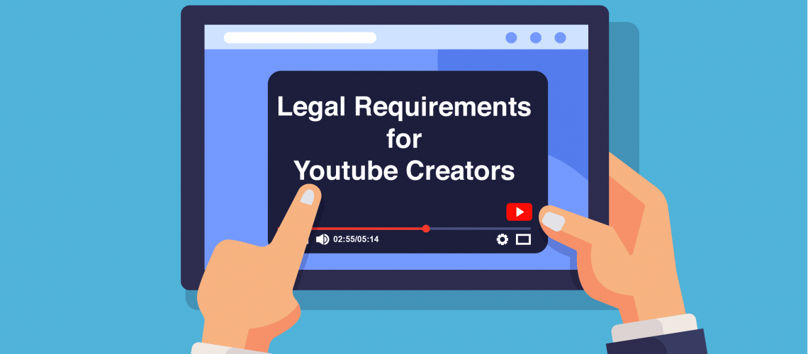Legal Requirements for YouTube Creators